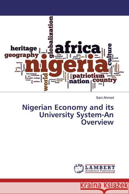 Nigerian Economy and its University System-An Overview Ahmed, Sani 9783659941665