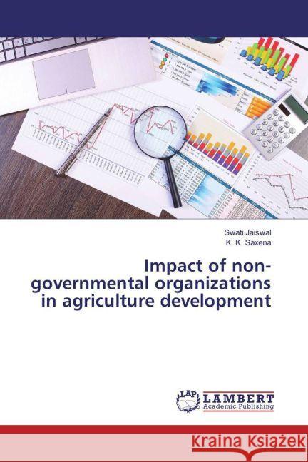 Impact of non-governmental organizations in agriculture development Jaiswal, Swati; Saxena, K. K. 9783659942860