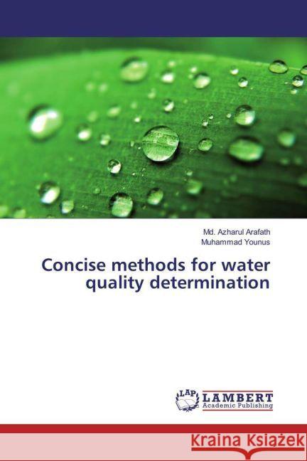 Concise methods for water quality determination Arafath, Md. Azharul; Younus, Muhammad 9783659943058