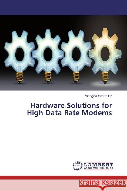 Hardware Solutions for High Data Rate Modems He, Zhongxia Simon 9783659943553