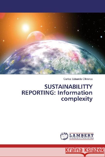 SUSTAINABILITTY REPORTING: Information complexity Oliveros, Carlos Eduardo 9783659943560