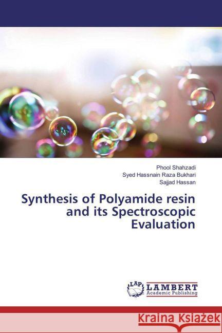 Synthesis of Polyamide resin and its Spectroscopic Evaluation Shahzadi, Phool; Bukhari, Syed Hassnain Raza; Hassan, Sajjad 9783659943751