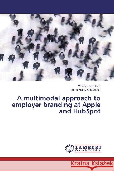 A multimodal approach to employer branding at Apple and HubSpot Svendsen, Malene; Kristensen, Stine Frank 9783659944444