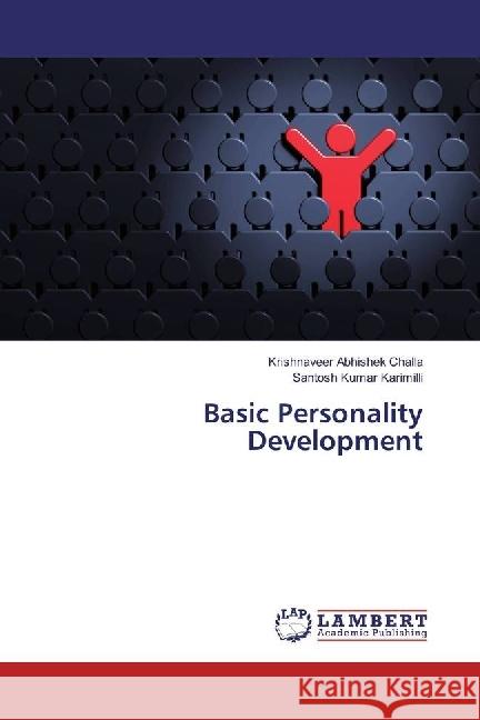 Basic Personality Development Challa, Krishnaveer Abhishek; Karimilli, Santosh Kumar 9783659944956 LAP Lambert Academic Publishing