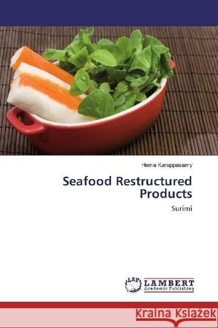 Seafood Restructured Products : Surimi Karuppasamy, Hema 9783659944987