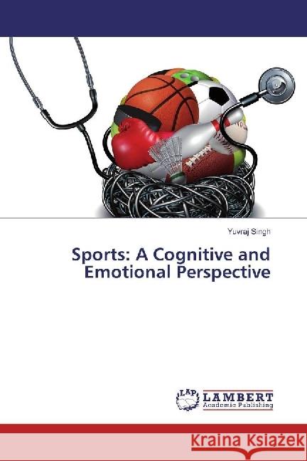 Sports: A Cognitive and Emotional Perspective Singh, Yuvraj 9783659945052