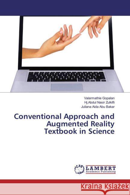 Conventional Approach and Augmented Reality Textbook in Science Gopalan, Valarmathie; Zulkifli, Hj.Abdul Nasir; Abu Bakar, Juliana Aida 9783659945878