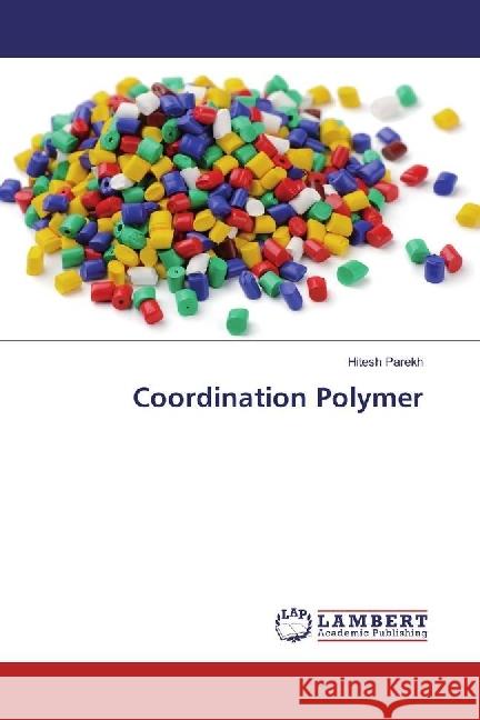 Coordination Polymer Parekh, Hitesh 9783659947520 LAP Lambert Academic Publishing