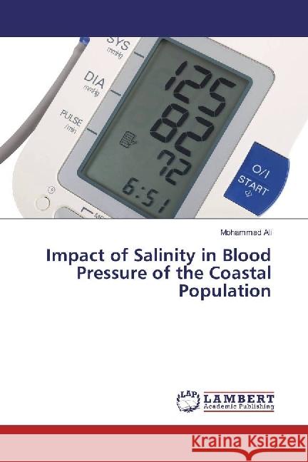 Impact of Salinity in Blood Pressure of the Coastal Population Ali, Mohammad 9783659948503 LAP Lambert Academic Publishing