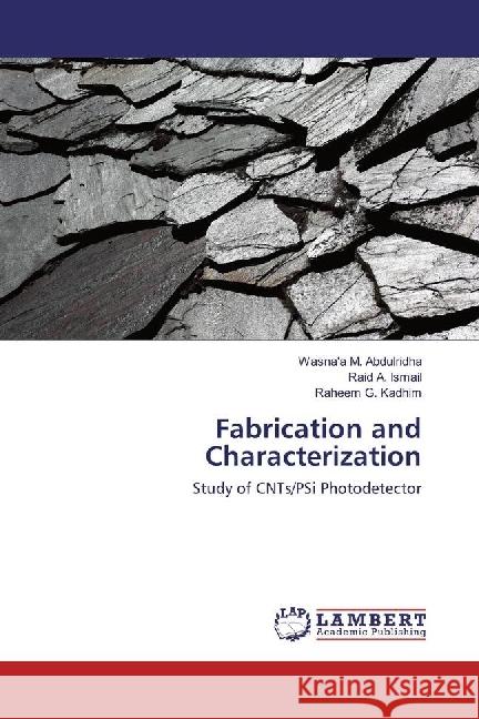 Fabrication and Characterization : Study of CNTs/PSi Photodetector Ismail, Raid A.; Kadhim, Raheem G. 9783659949289