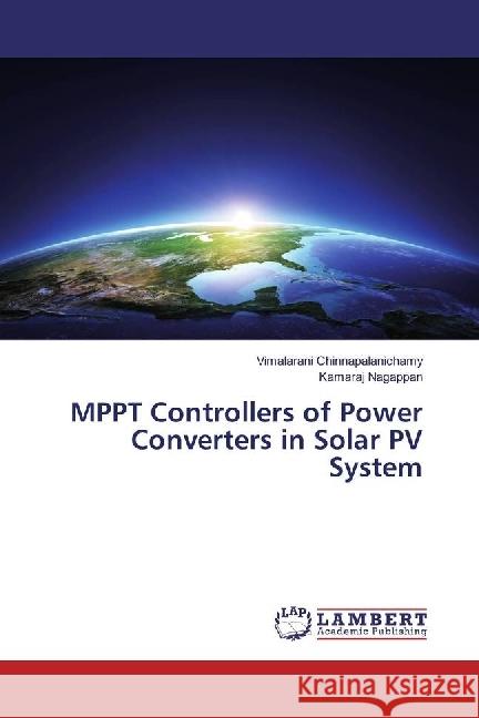 MPPT Controllers of Power Converters in Solar PV System Chinnapalanichamy, Vimalarani; Nagappan, Kamaraj 9783659950353