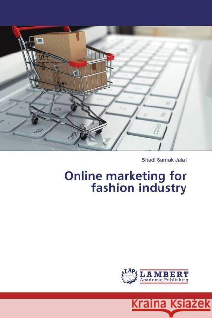 Online marketing for fashion industry Samak Jalali, Shadi 9783659952715 LAP Lambert Academic Publishing