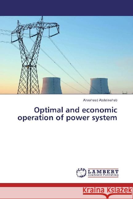 Optimal and economic operation of power system Abdelwahab, Alrasheed 9783659952951