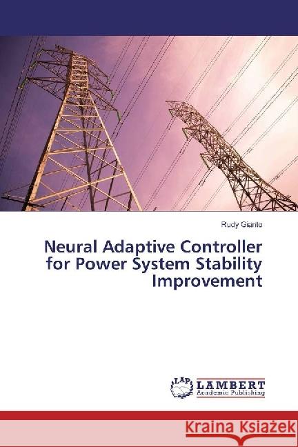 Neural Adaptive Controller for Power System Stability Improvement Gianto, Rudy 9783659953095
