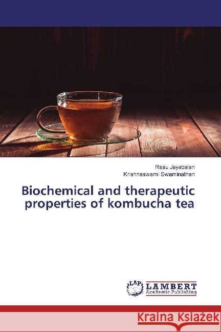 Biochemical and therapeutic properties of kombucha tea Jayabalan, Rasu; Swaminathan, Krishnaswami 9783659953583