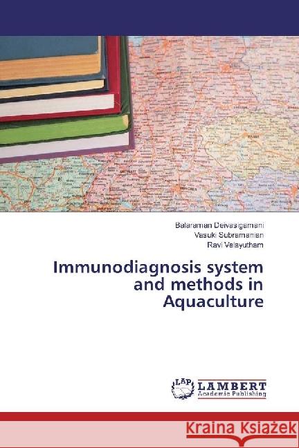 Immunodiagnosis system and methods in Aquaculture Deivasigamani, Balaraman; Subramanian, Vasuki; Velayutham, Ravi 9783659954092