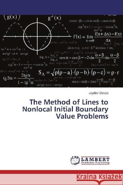 The Method of Lines to Nonlocal Initial Boundary Value Problems Dabas, Jaydev 9783659956065