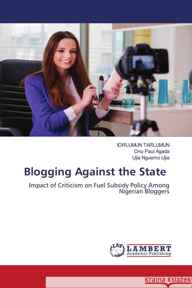 Blogging Against the State Iorlumun Tarlumun Onu Pau Ujia Nguem 9783659956089 LAP Lambert Academic Publishing