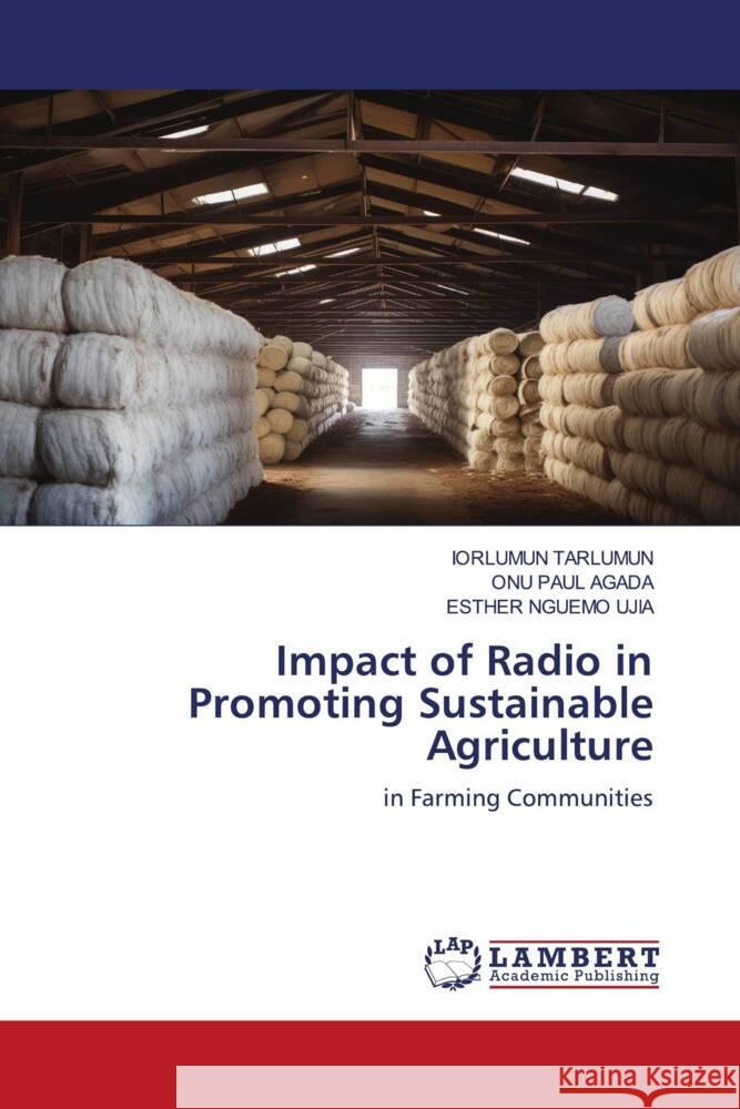 Impact of Radio in Promoting Sustainable Agriculture Iorlumun Tarlumun Onu Pau Esther Nguem 9783659956508 LAP Lambert Academic Publishing