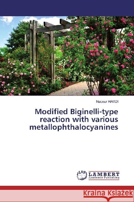 Modified Biginelli-type reaction with various metallophthalocyanines HAMDI, Naceur 9783659956720