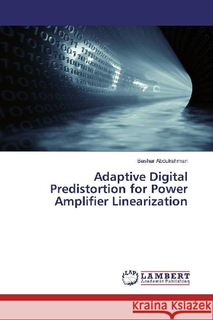 Adaptive Digital Predistortion for Power Amplifier Linearization Abdulrahman, Bashar 9783659957512