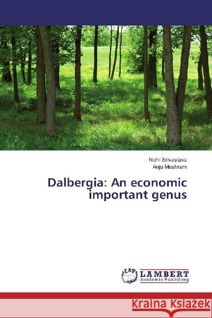 Dalbergia: An economic important genus Srivastava, Nidhi; Meshram, Anju 9783659957567 LAP Lambert Academic Publishing