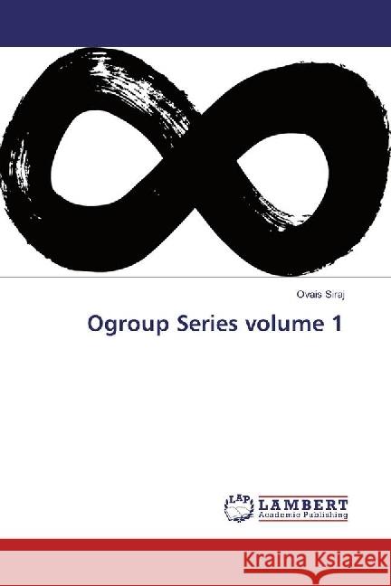 Ogroup Series volume 1 Siraj, Ovais 9783659958229