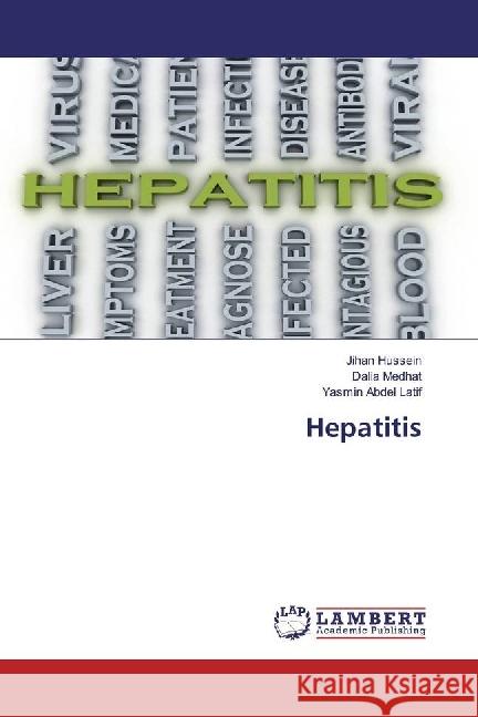 Hepatitis Hussein, Jihan; Medhat, Dalia; Abdel Latif, Yasmin 9783659958359 LAP Lambert Academic Publishing