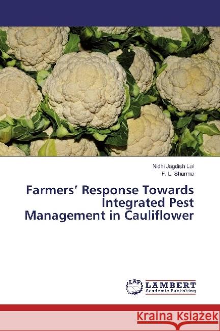 Farmers' Response Towards Integrated Pest Management in Cauliflower Jagdish Lal, Nidhi; Sharma, F. L. 9783659958397