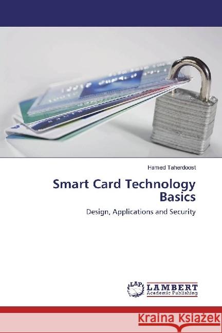 Smart Card Technology Basics : Design, Applications and Security Taherdoost, Hamed 9783659959813