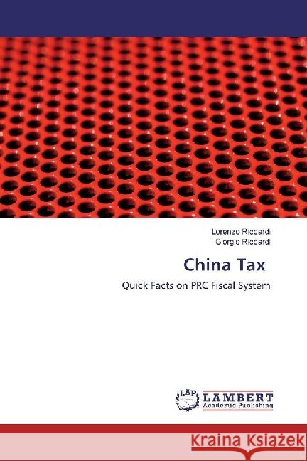 China Tax : Quick Facts on PRC Fiscal System Riccardi, Lorenzo; Riccardi, Giorgio 9783659961441