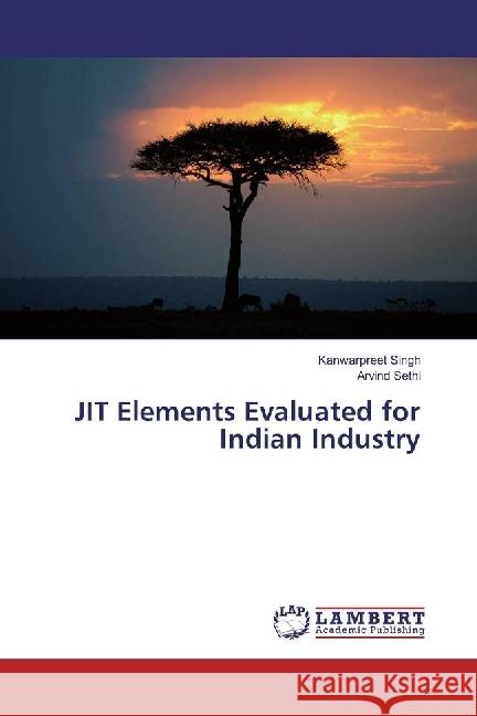 JIT Elements Evaluated for Indian Industry Singh, Kanwarpreet; Sethi, Arvind 9783659961977