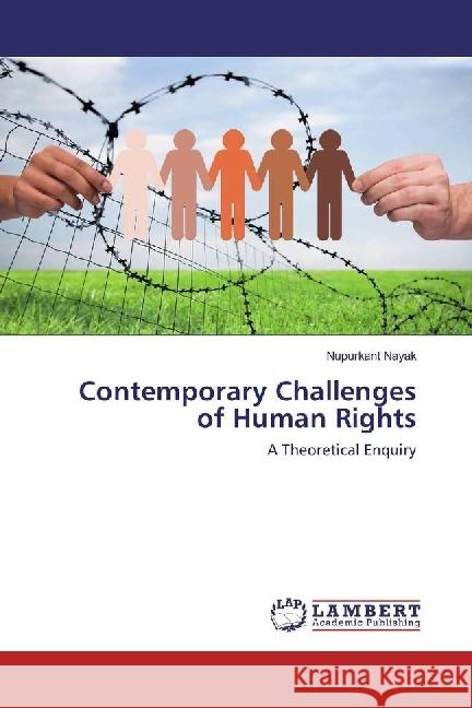 Contemporary Challenges of Human Rights : A Theoretical Enquiry Nayak, Nupurkant 9783659962028