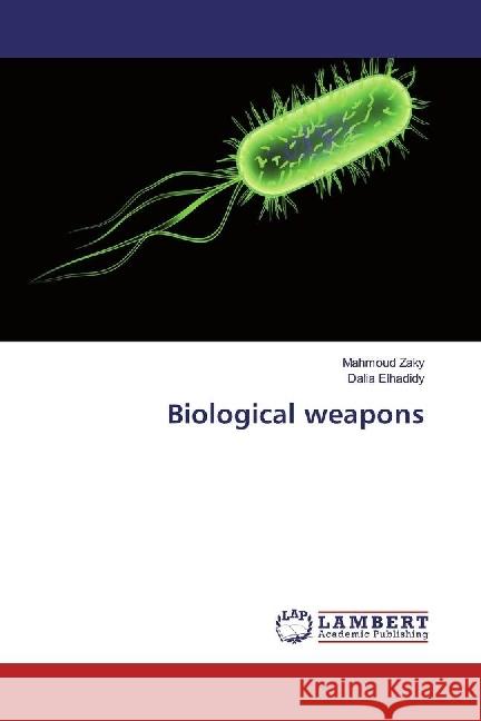 Biological weapons Zaky, Mahmoud; Elhadidy, Dalia 9783659962790