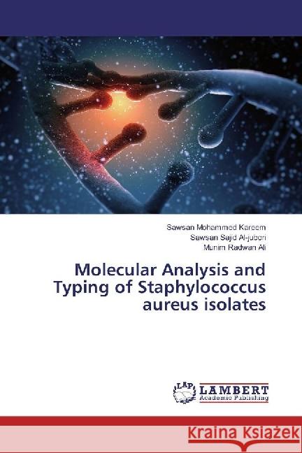 Molecular Analysis and Typing of Staphylococcus aureus isolates Mohammed Kareem, Sawsan; Sajid Al-jubori, Sawsan; Radwan Ali, Munim 9783659965227