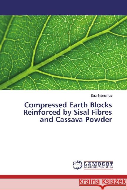 Compressed Earth Blocks Reinforced by Sisal Fibres and Cassava Powder Namango, Saul 9783659965630