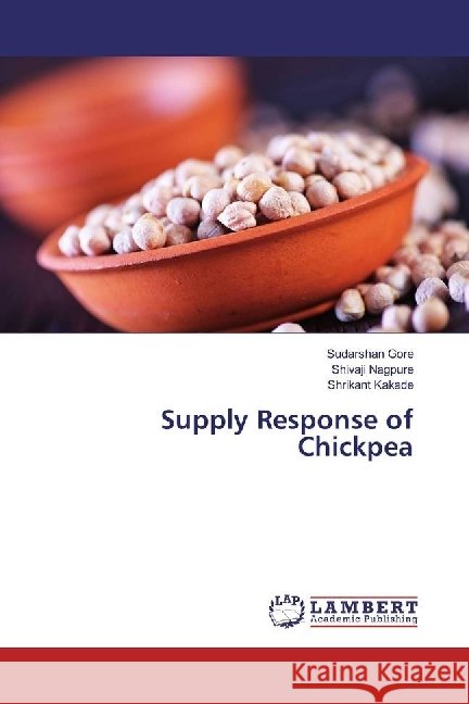 Supply Response of Chickpea Gore, Sudarshan; Nagpure, Shivaji; Kakade, Shrikant 9783659966552
