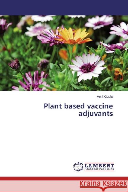 Plant based vaccine adjuvants Gupta, Amit 9783659967023