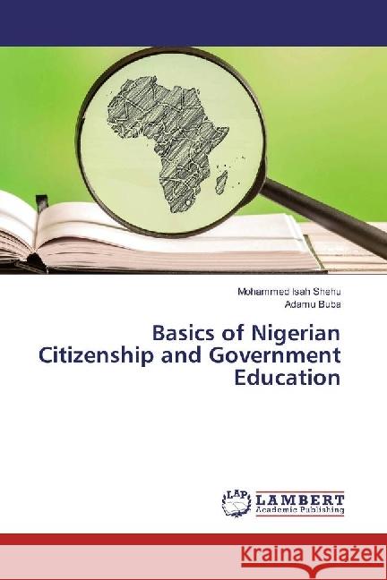 Basics of Nigerian Citizenship and Government Education Shehu, Mohammed Isah; Buba, Adamu 9783659967245