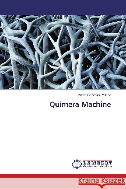 Quimera Machine González Munné, Pedro 9783659968051