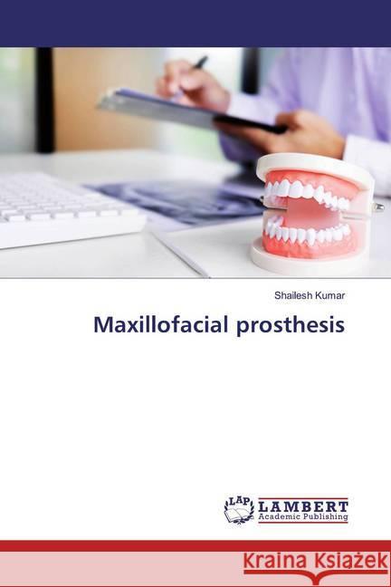 Maxillofacial prosthesis Kumar, Shailesh 9783659968167 LAP Lambert Academic Publishing