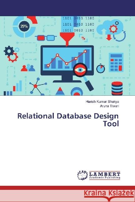 Relational Database Design Tool Shakya, Harish Kumar; Tiwari, Aruna 9783659972157