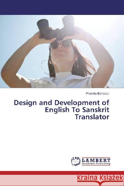 Design and Development of English To Sanskrit Translator Bahadur, Promila 9783659972256 LAP Lambert Academic Publishing