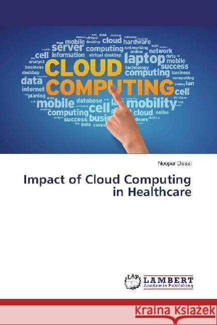 Impact of Cloud Computing in Healthcare Desai, Noopur 9783659972683