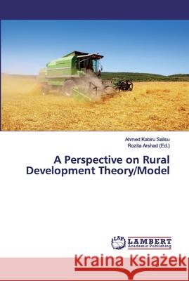 A Perspective on Rural Development Theory/Model Salisu, Ahmed Kabiru 9783659974113