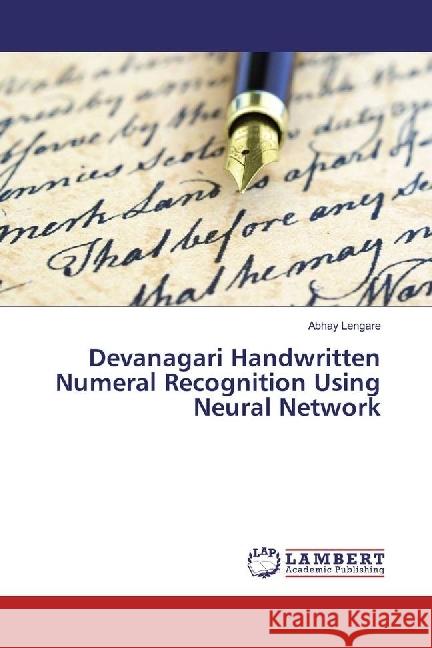 Devanagari Handwritten Numeral Recognition Using Neural Network Lengare, Abhay 9783659974427