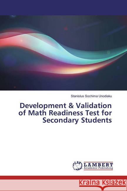 Development & Validation of Math Readiness Test for Secondary Students Unodiaku, Stanislus Sochima 9783659975523 LAP Lambert Academic Publishing