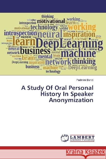 A Study Of Oral Personal History In Speaker Anonymization Bandi, Padmini 9783659975882