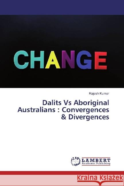 Dalits Vs Aboriginal Australians : Convergences & Divergences Kumar, Rajesh 9783659976797 LAP Lambert Academic Publishing