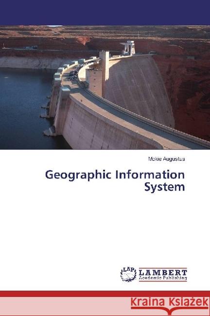 Geographic Information System Augustus, Mokie 9783659977381